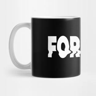 Nothing Lasts Forever Mug